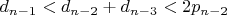 $d_{n-1}<d_{n-2}+d_{n-3}<2p_{n-2}$