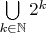 $\bigcup\limits_{k \in {\mathbb N}} 2^k $
