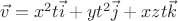 $\vec{v}=x^{2}t\vec{i}+yt^{2}\vec{j}+xzt\vec{k}$