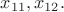 $x_{11},x_{12}.$
