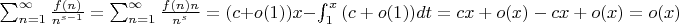 $\sum_{n=1}^{\infty} \frac{f(n)}{n^{s-1}}=\sum_{n=1}^{\infty}\frac{f(n)n}{n^s}}=(c+o(1))x-\int_{1}^{x}{(c+o(1))dt=cx+o(x)-cx+o(x)=o(x)$