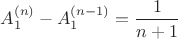 $A^{(n)}_1-A^{(n-1)}_1=\dfrac{1}{n+1}$