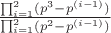 $\frac{\prod\limit_{i=1}^{2}(p^3-p^{(i-1)})}{\prod\limit_{i=1}^{2}(p^2-p^{(i-1)})}$