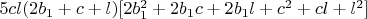 $5cl(2b_1+c+l)[2b_1^2+2b_1c+2b_1l+c^2+cl+l^2]$