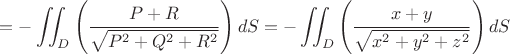 $$=-\displaystyle\iint_{D}\left(\dfrac{P+R}{\sqrt{P^2+Q^2+R^2}}\right)dS=-\displaystyle\iint_{D}\left(\dfrac{x+y}{\sqrt{x^2+y^2+z^2}}\right)dS$$