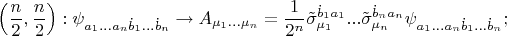 $$
\left(\frac{n}{2}, \frac{n}{2} \right): \psi_{a_{1}...a_{n}\dot{b}_{1}...\dot{b}_{n}} \to A_{\mu_{1}...\mu_{n}} = \frac{1}{2^{n}}\tilde{\sigma}_{\mu_{1}}^{\dot{b}_{1}a_{1}}...\tilde{\sigma}_{\mu_{n}}^{\dot{b}_{n}a_{n}}\psi_{a_{1}...a_{n}\dot{b}_{1}...\dot{b}_{n}};
$$