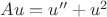 $Au=u''+u^2$