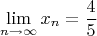 $$\lim_{n\to \infty}x_n=\frac 4 5$$