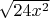 $\sqrt{24x^2}$