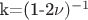 k=(1-2\nu)^{-1}