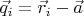 $\vec q_i=\vec r_i- \vec a$