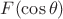$F(\cos\theta)$