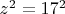 $z^2=17^2$