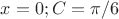 $x=0;C=\pi/6$