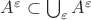 $A^\varepsilon\subset{\bigcup_{\varepsilon}A^\varepsilon}$