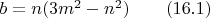 $b= n(3m^2-n^2) \qquad (16.1)$