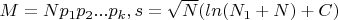 $M=Np_1p_2...p_k, s=\sqrt{N}(ln(N_1+N)+C)$