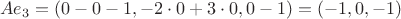 $$Ae_3=(0-0-1, -2 \cdot 0 + 3 \cdot 0,0-1)=(-1,0,-1)$$