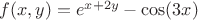 $f(x,y)=e^{x+2y}-\cos(3x)$