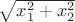 $\sqrt{ x_1^2 + x_2^2 }$