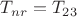 $T_{nr}=T_{23}$