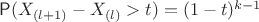 $\mathsf P(X_{(l+1)}-X_{(l)}>t)=(1-t)^{k-1}$