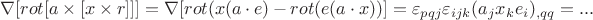 $\nabla[rot[a\times [x\times r]]]=\nabla[rot(x(a\cdot e)-rot(e(a\cdot x))]=\varepsilon_{pqj}\varepsilon_{ijk}(a_jx_ke_i)_{,qq}=...$