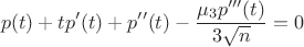$$p(t)+tp'(t)+p''(t)-\frac{\mu_3p'''(t)}{3\sqrt{n}}=0$$