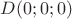 $D(0;0;0)$