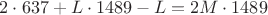 $2\cdot 637 + L\cdot 1489 - L = 2M\cdot 1489$