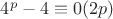$4^p-4 \equiv 0 (2p)$