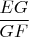 $\dfrac{EG}{GF}$