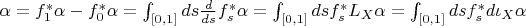 $\alpha=f_1^*\alpha-f_0^*\alpha=\int_{[0,1]}ds\frac d{ds}f_s^*\alpha =\int_{[0,1]}ds f_s^*L_X\alpha =\int_{[0,1]}dsf_s^*d\iota_X\alpha$