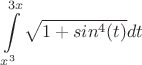 $$ \int\limits_{x^3}^{3x}\sqrt{1+\(sin^4(t)} dt $$