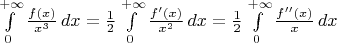 $\int\limits_0^{+\infty}\frac{f(x)}{x^3}\,dx=\frac12\int\limits_0^{+\infty}\frac{f'(x)}{x^2}\,dx=\frac12\int\limits_0^{+\infty}\frac{f''(x)}{x}\,dx$