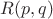 $R(p, q)$