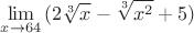 $$\mathop{\lim}\limits_{x\to 64}{(2 {\sqrt[3]x} - {\sqrt[3]{x^2}} + 5)}$$