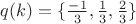 $q(k)=\{\frac{-1}{3}, \frac{1}{3}, \frac{2}{3}\}$