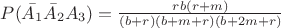 $P(\bar{A_1}\bar{A_2}A_3)=\frac{rb(r+m)}{(b+r)(b+m+r)(b+2m+r)}$