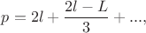 $p=2l+\dfrac{2l-L}{3}+...,$