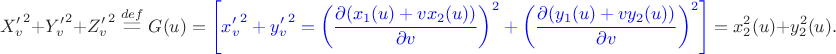 $$\hspace*{-4cm}{X'_v}^2+{Y'_v}^2+{Z'_v}^2\stackrel{def}{\text{\Large=}}  G(u)={\color{blue}\left[{x'_v}^2+{y'_v}^2=\left(\frac{\partial(x_1(u)+vx_2(u))}{\partial v} \right)^2+\left(\frac{\partial(y_1(u)+vy_2(u))}{\partial v} \right)^2\right]}=x_2^2(u)+y_2^2(u).$$
