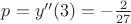 $p=y''(3)=-\frac{2}{27}$