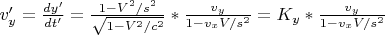$v'_y=\frac{dy'}{dt'}=\frac{1-V^2/s^2}{\sqrt{1-V^2/c^2}}*\frac{v_y}{1-v_xV/s^2}=K_y*\frac{v_y}{1-v_xV/s^2}