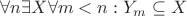 $\forall n \exists X \forall m < n: Y_m \subseteq X$