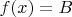 $f(x)=B$