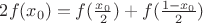 $2f(x_0)=f(\frac{x_0}{2})+f(\frac{1-x_0}{2})$