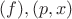 $(f), (p, x)$