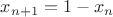 $x_{n+1}=1-x_n$