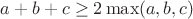$a+b+c\ge 2\max(a,b,c)$