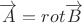 $\overrightarrow{A}=rot\overrightarrow{B}$